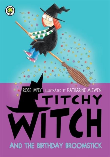 Titchy Witchy AND THE BIRTHDAY BROOMSTICK