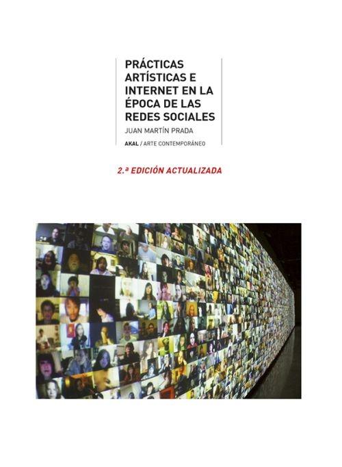 Prácticas Artísticas e Internet en la Época de la Redes Sociales. "(2.ª Edición Actualizada)"