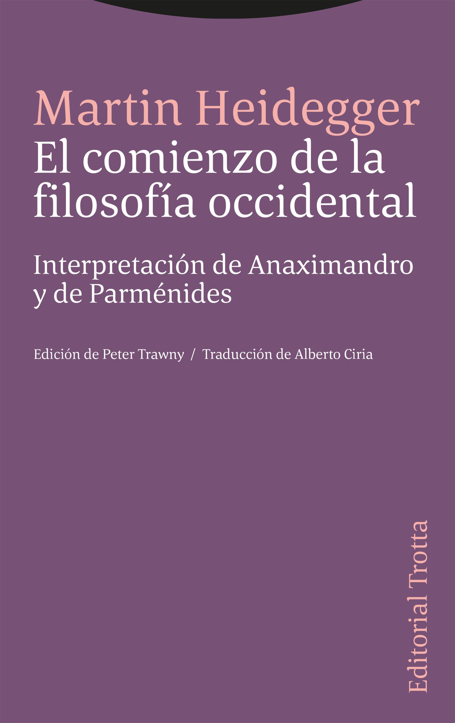 El Comienzo de la Filosofía Occidental "Interpretación de Anaximandro y de Parménides"