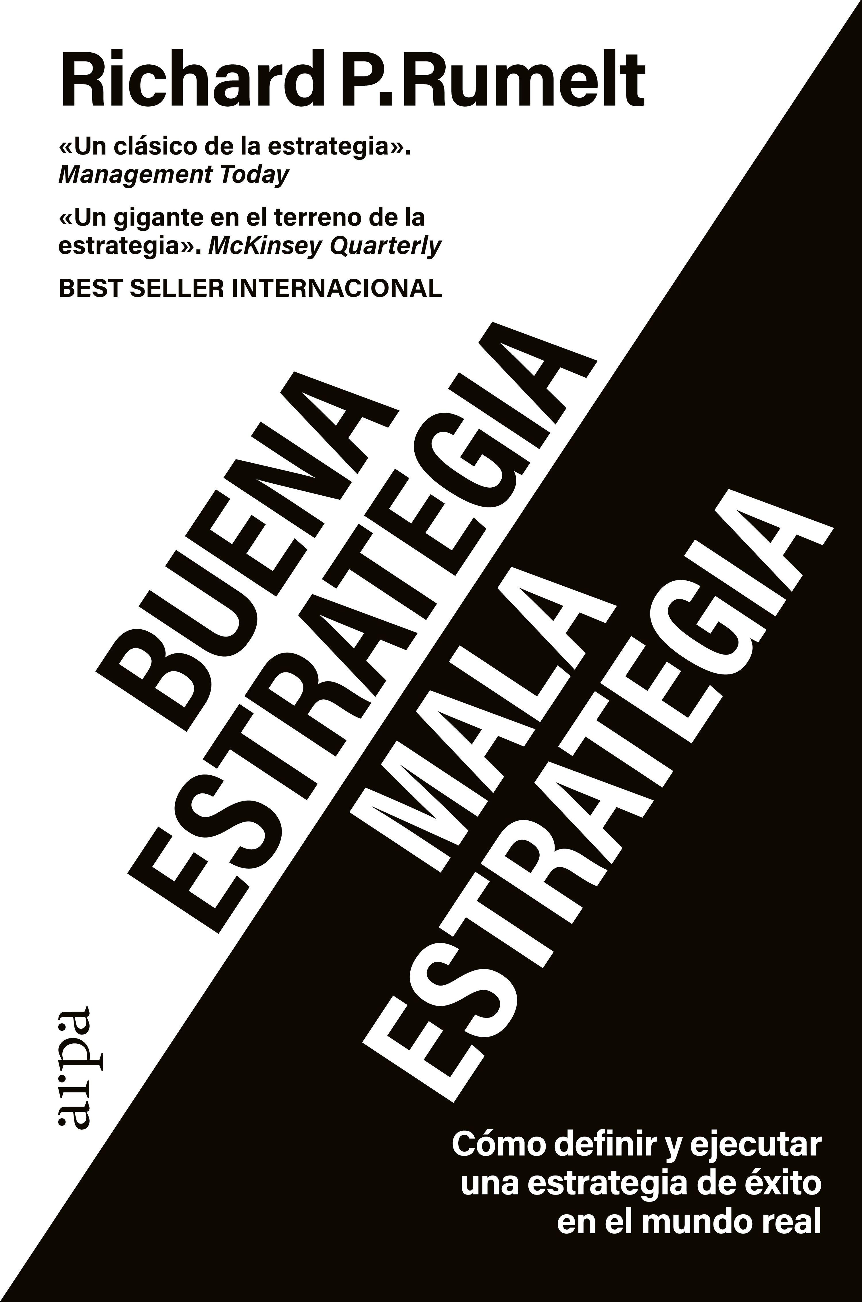 Buena Estrategia / Mala Estrategia "Cómo Definir y Ejecutar una Estrategia de Éxito en el Mundo Real"