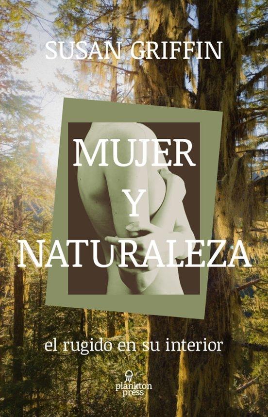 Mujer y Naturaleza "El Rugido en su Interior". 