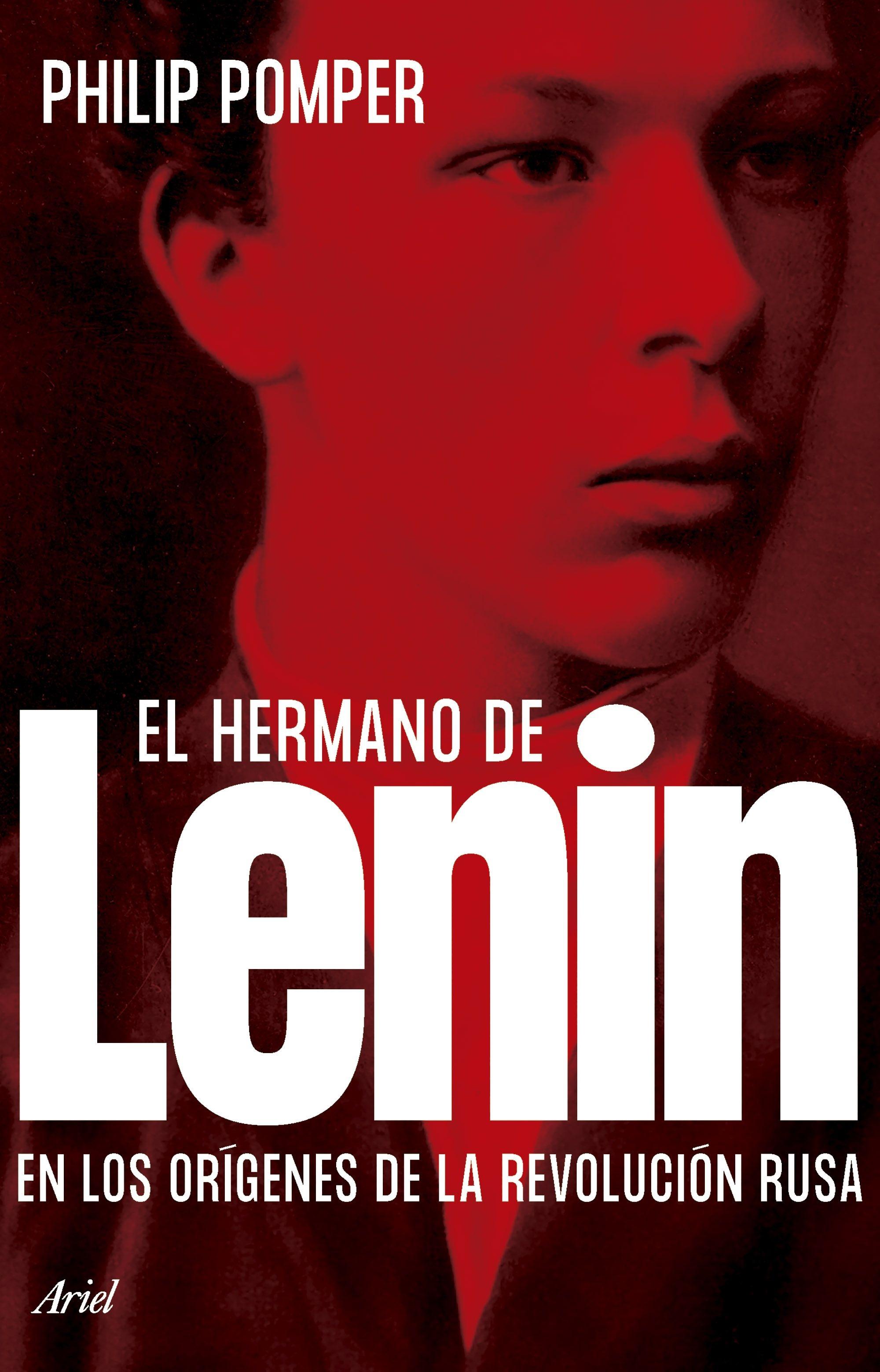 El Hermano de Lenin "En los Orígenes de la Revolución Rusa". 