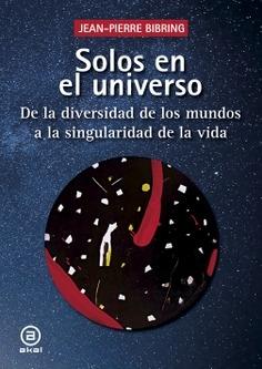 Solos en el universo "De la diversidad de los mundos a la singularidad de la vida"