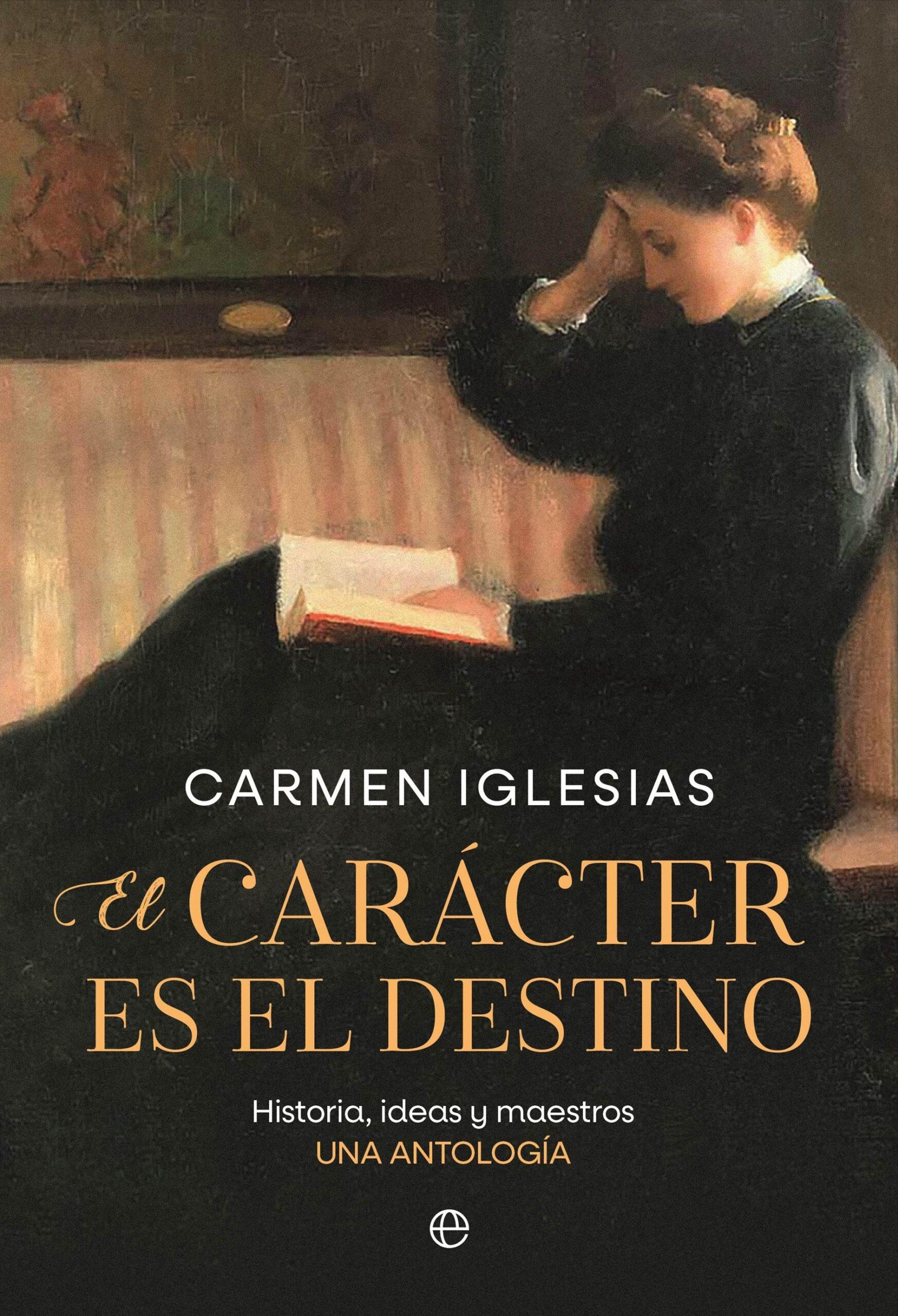 El carácter es el destino "Historia, ideas y maestros. Una antología". 