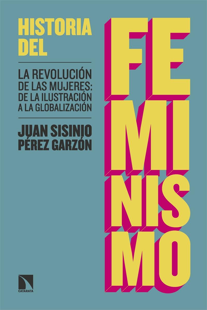 Historia del Feminismo "La Revolución de las Mujeres: de la Ilustración a la Globalización". 