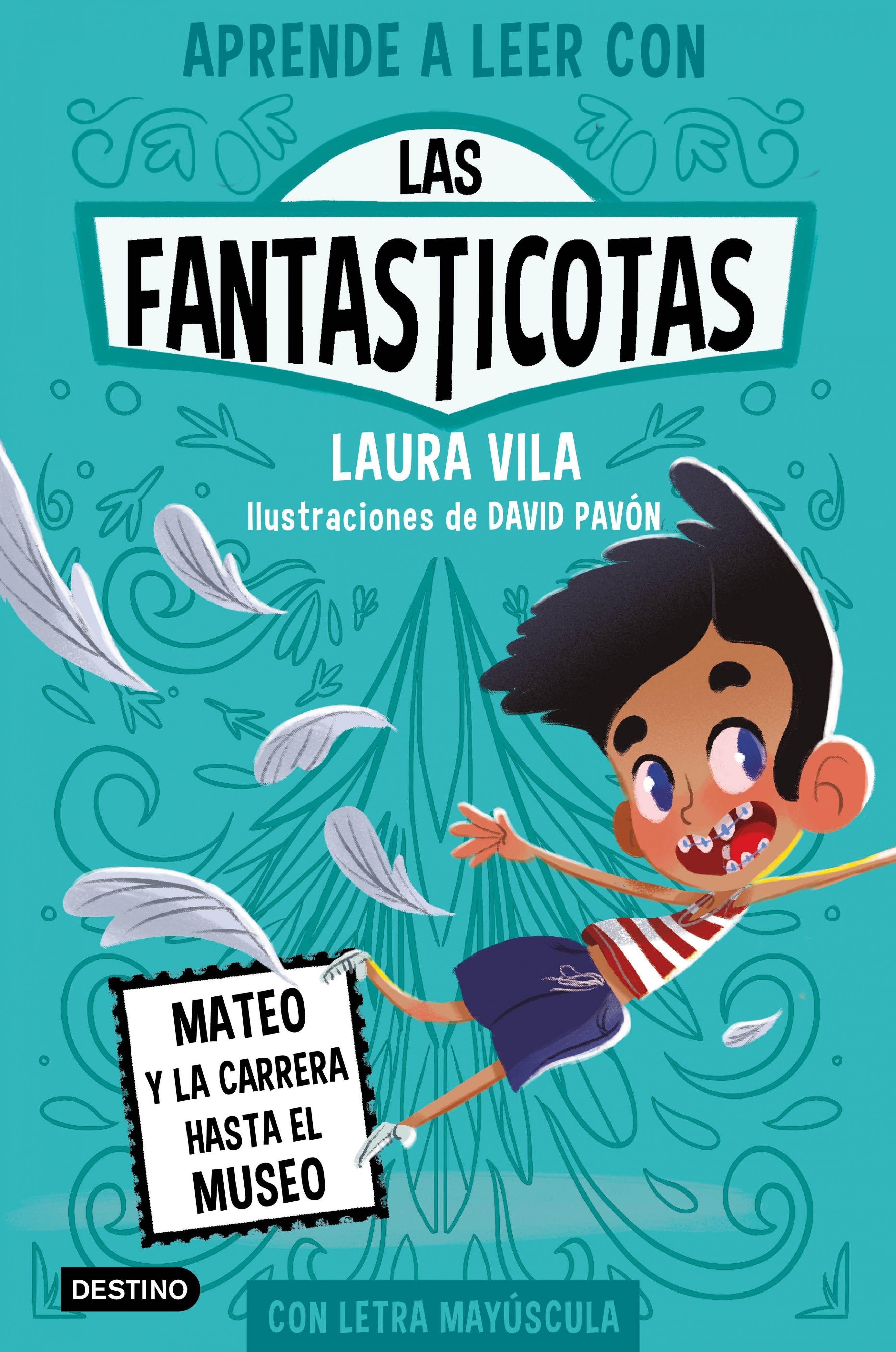 Aprende a leer con Las Fantasticotas 8. Mateo y la carrera hasta el museo "En letra MAYÚSCULA para aprender a leer (Libros para niños a partir de 5"