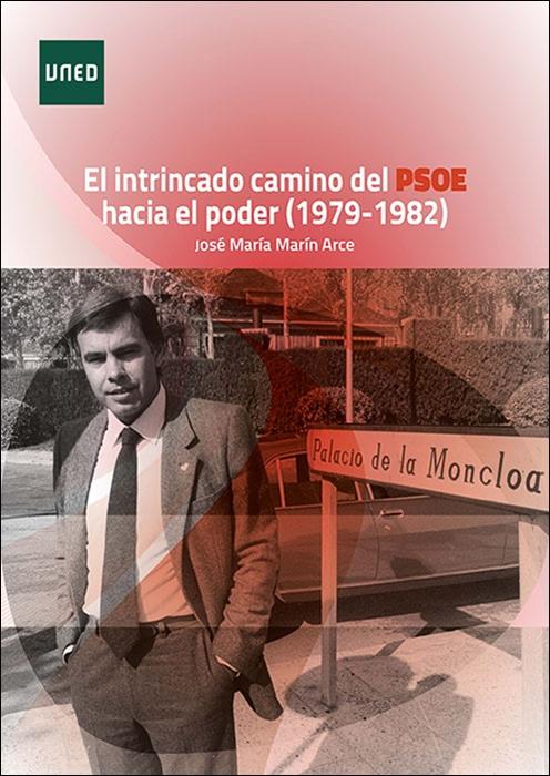 El intrincado camino del PSOE hacia el poder (1979-1982). 