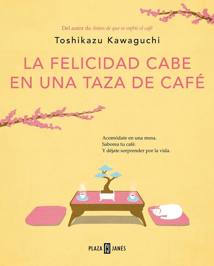 La Felicidad cabe en una Taza de Café (Antes de que se Enfríe el Café 2)