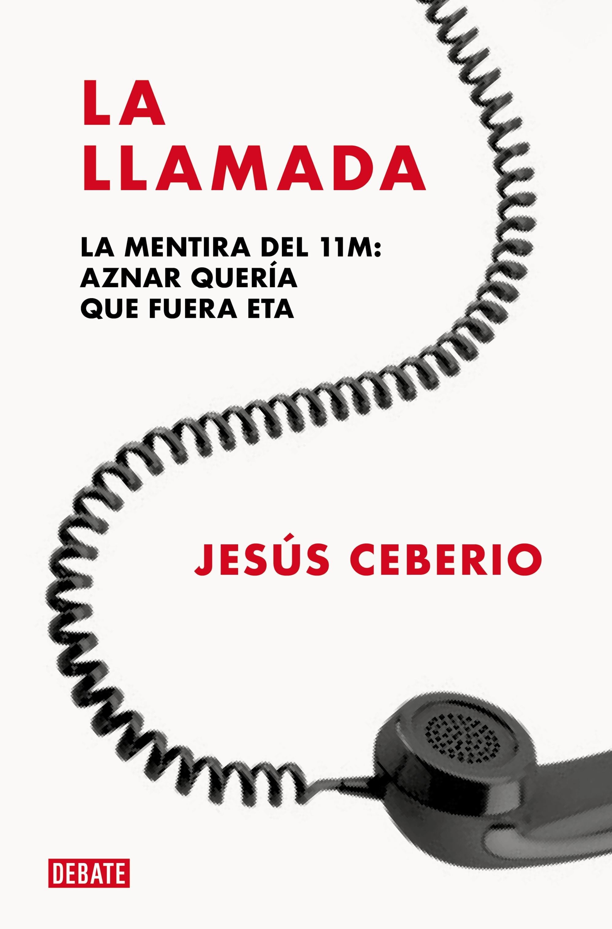 La Llamada "La Mentira del 11m: Aznar Quería que Fuera Eta"