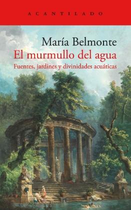 El murmullo del agua "Fuentes, jardines y divinidades acuáticas"