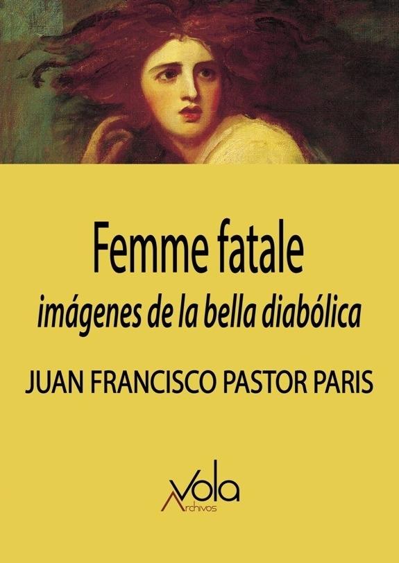 Femme Fatale: Imagenes de la Bella Diabolica "Una Cercanía Estética". 