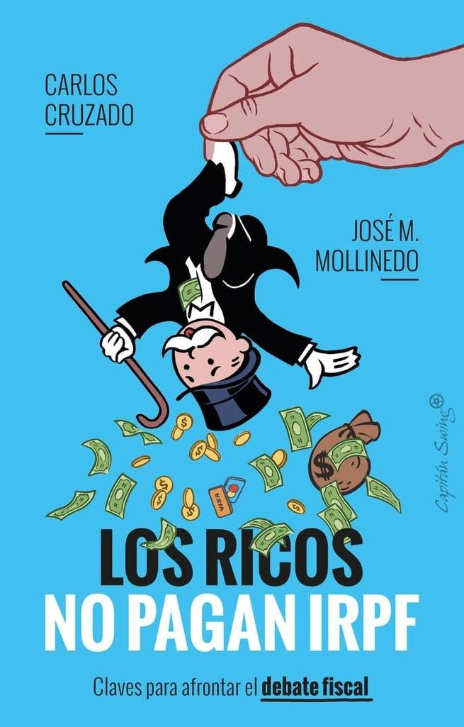 Los Ricos no Pagan Irpf "Claves para Afrontar el Debate Fiscal". 