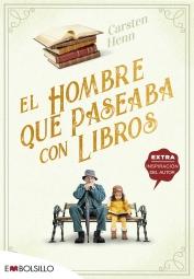 El Hombre que Paseaba con Libros "Una Encantadora Novela Feel-Good sobre el Poder de los Libros para Conec"