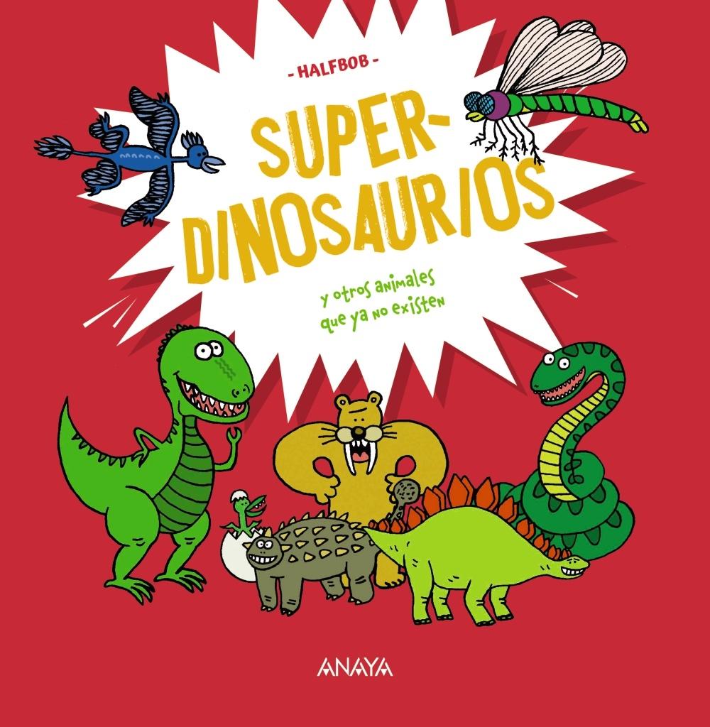 Superdinosaurios "Y Otros Animales que ya no Existen". 