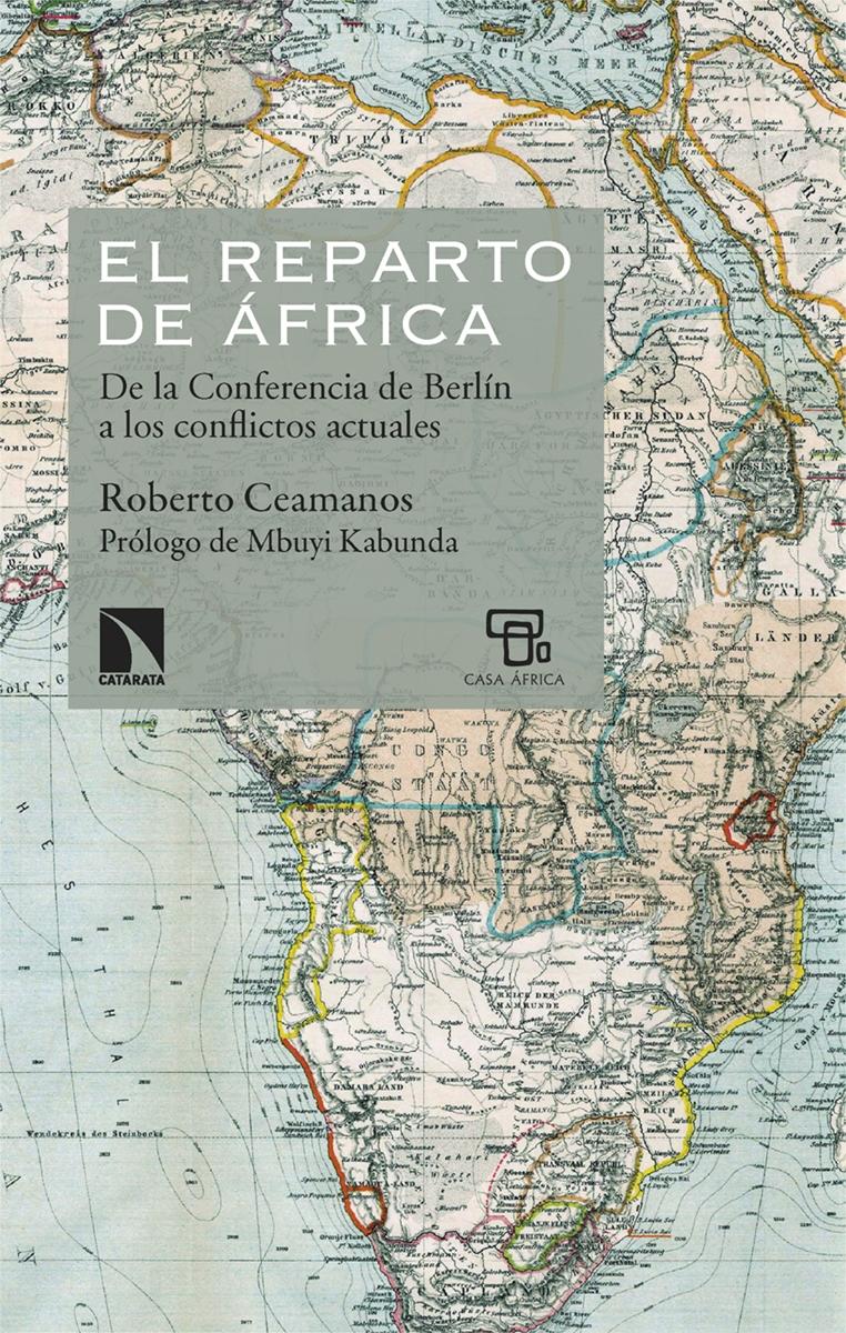 El Reparto de África (4ª Ed.) "De la Conferencia de Berlín a los Conflictos Actuales"