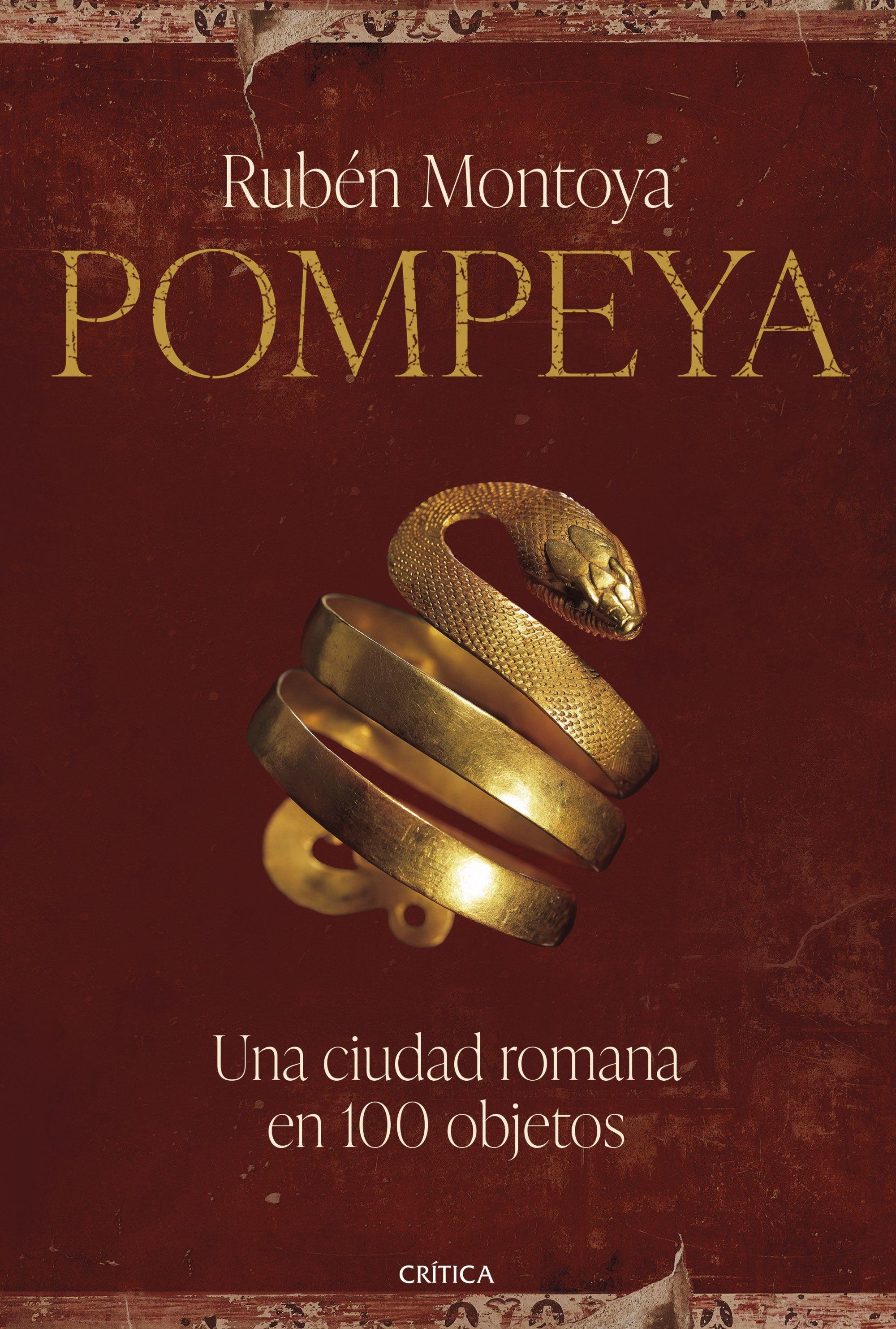 Pompeya. Una Ciudad Romana en 100 Objetos. 
