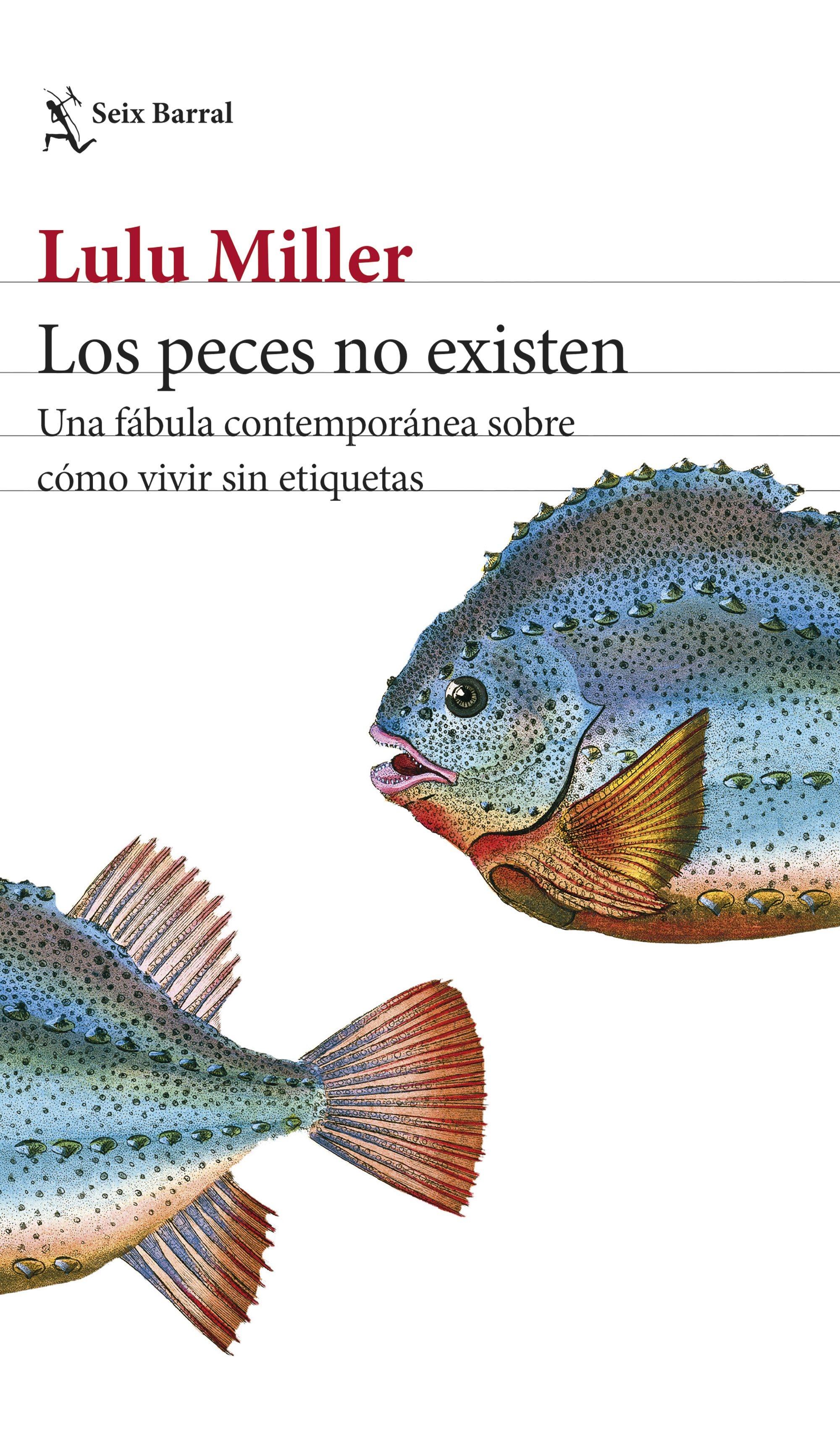 Los Peces no Existen "Una Fábula Contemporánea sobre Cómo Vivir sin Etiquetas"