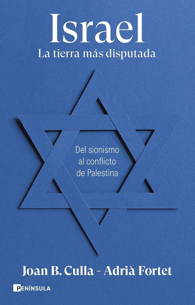 Israel. la Tierra Más Disputada "Del Sionismo al Conflicto de Palestina"