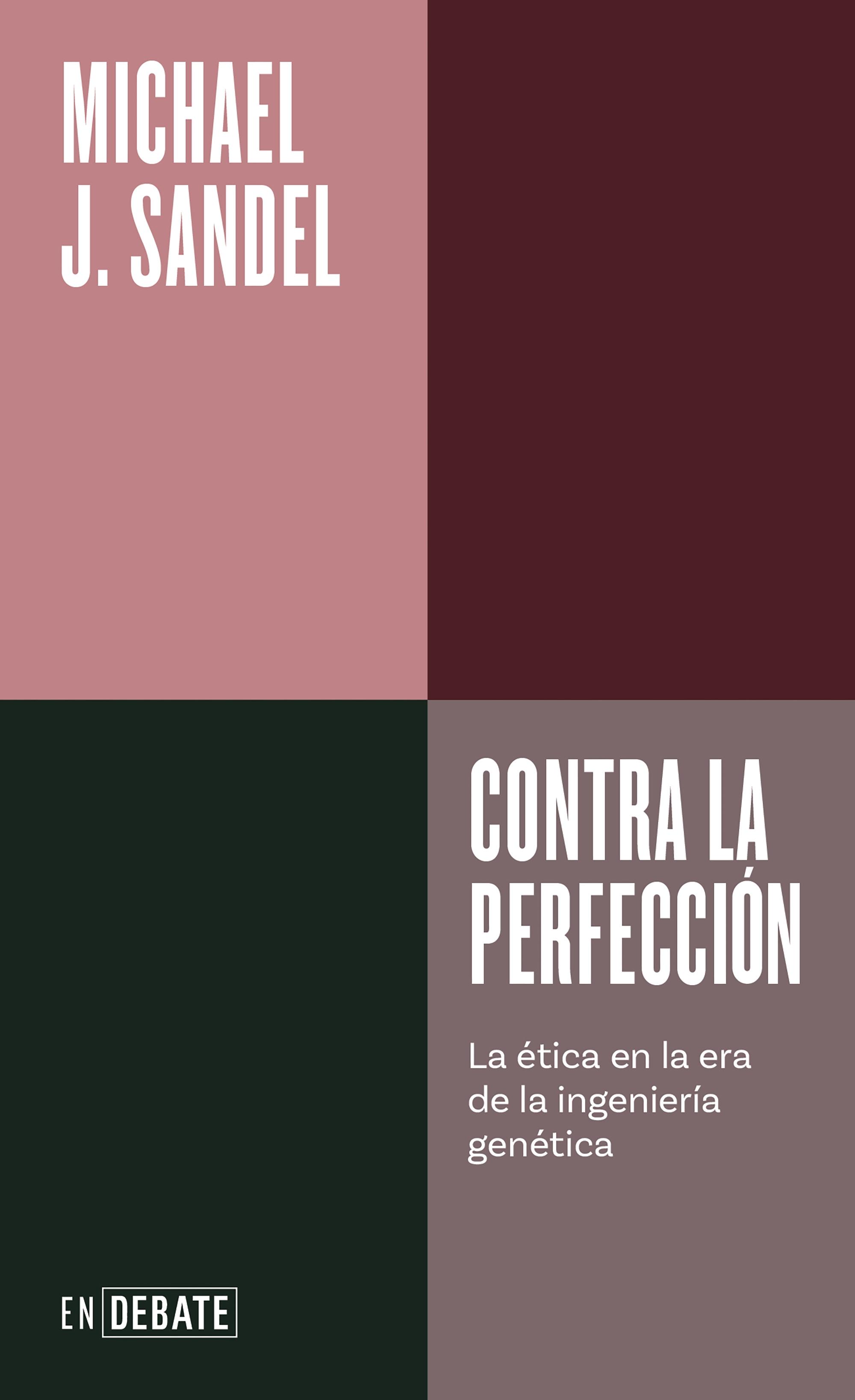 Contra la Perfección "La Ética en la Era de la Ingeniería Genética". 