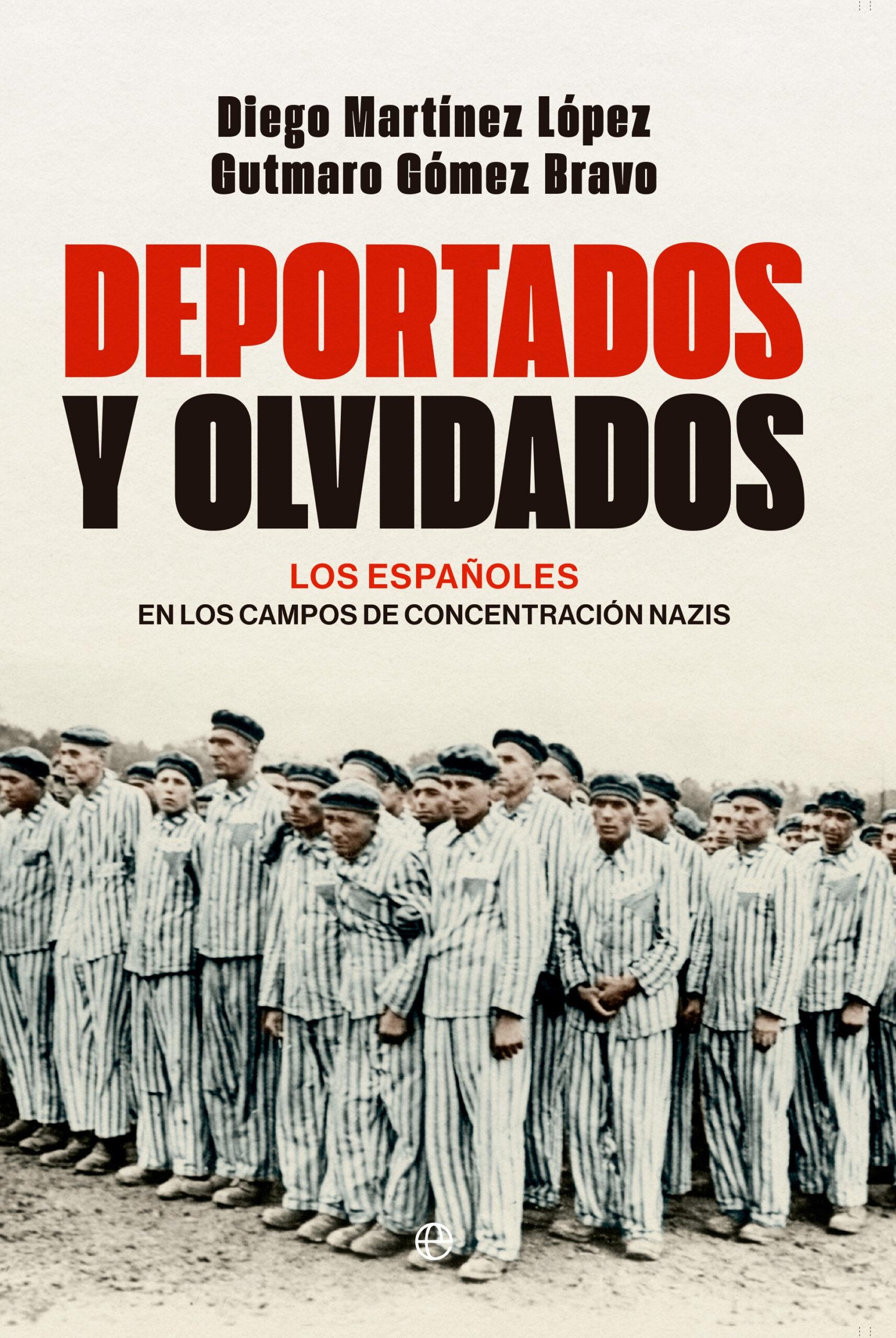 Deportados y Olvidados "Los Españoles en los Campos de Concentración Nazis". 