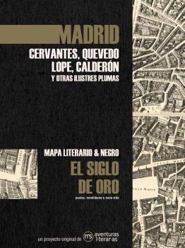 Madrid en el Siglo de Oro "Mapa Literario y Negro". 