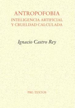 Antropofobia "Inteligencia Artificial y Crueldad Calculada". 