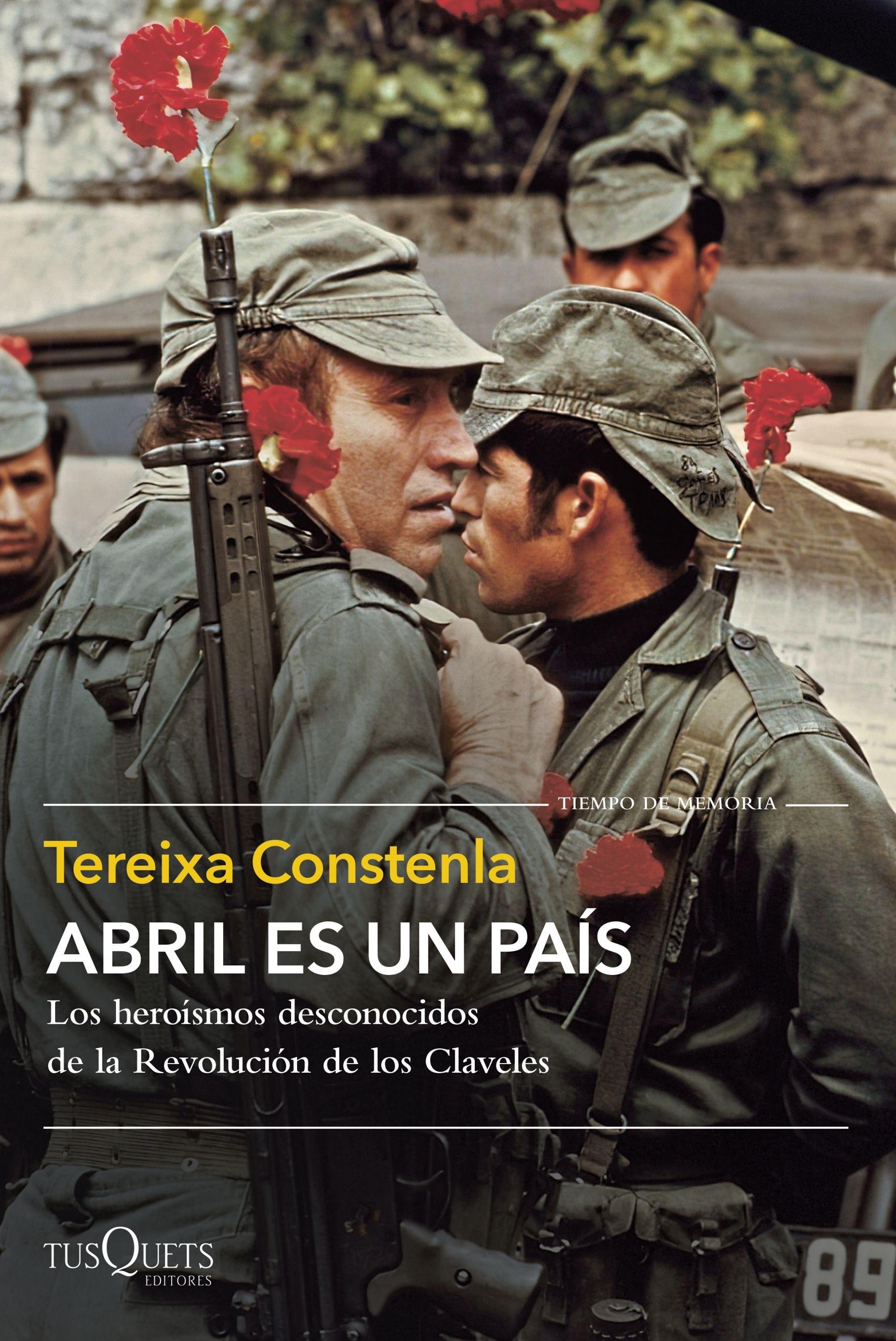 Abril Es un País "Los Heroísmos Desconocidos de la Revolución de los Claveles". 