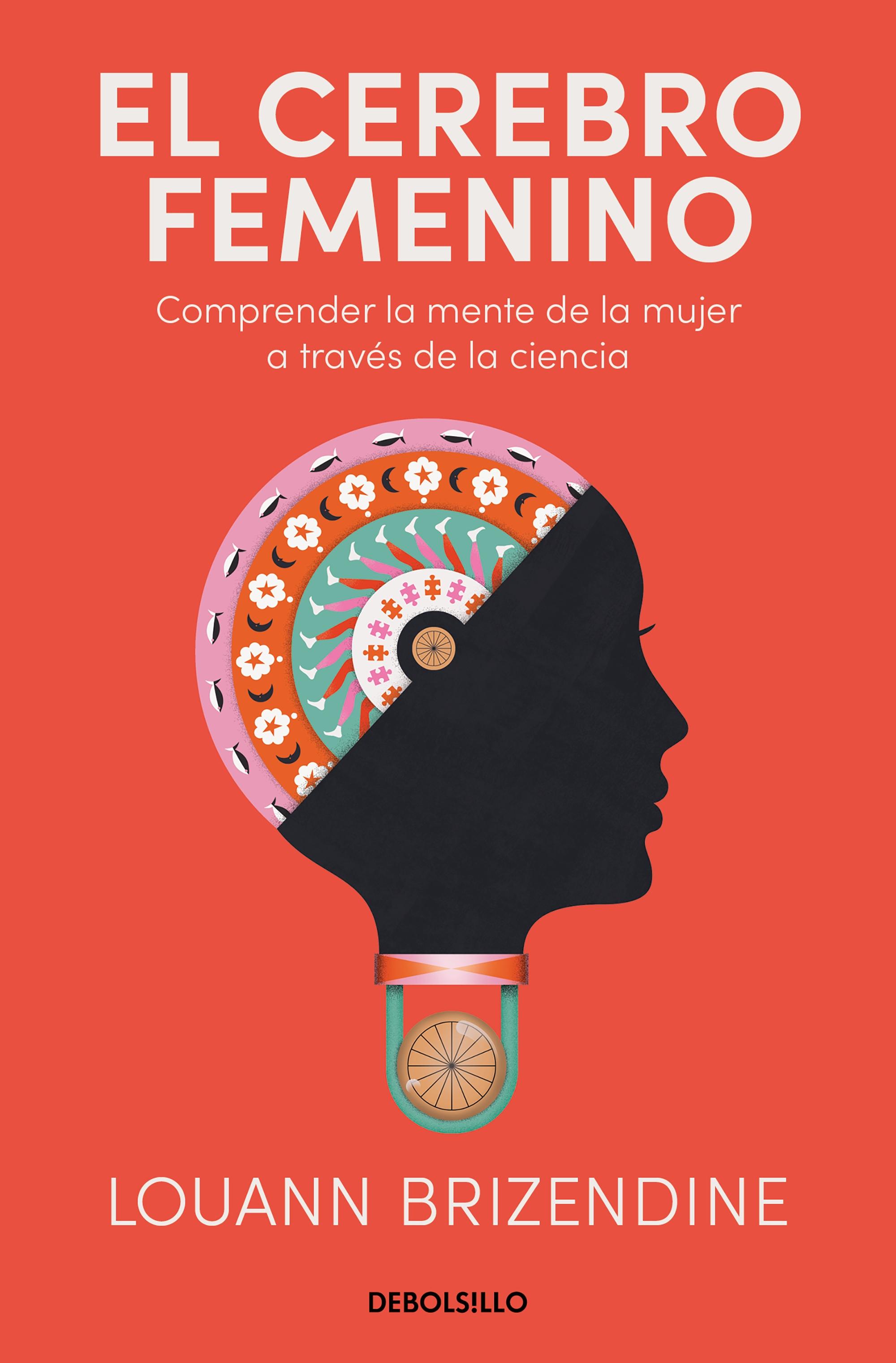 El Cerebro Femenino "Comprender la Mente de la Mujer a Través de la Ciencia". 