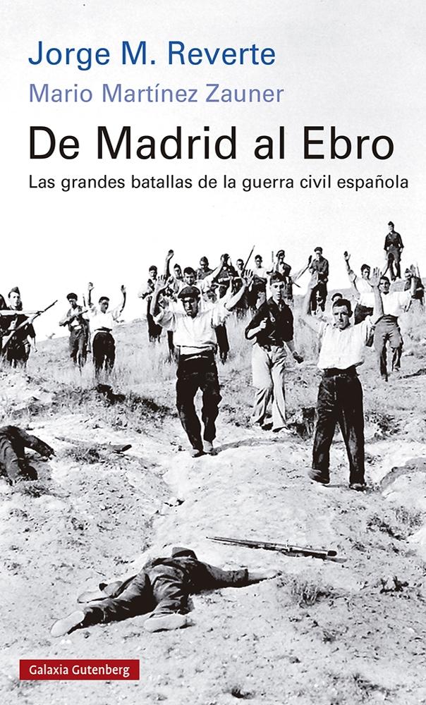 De Madrid al Ebro- Rústica "Las Grandes Batallas de la Guerra Civil Española"