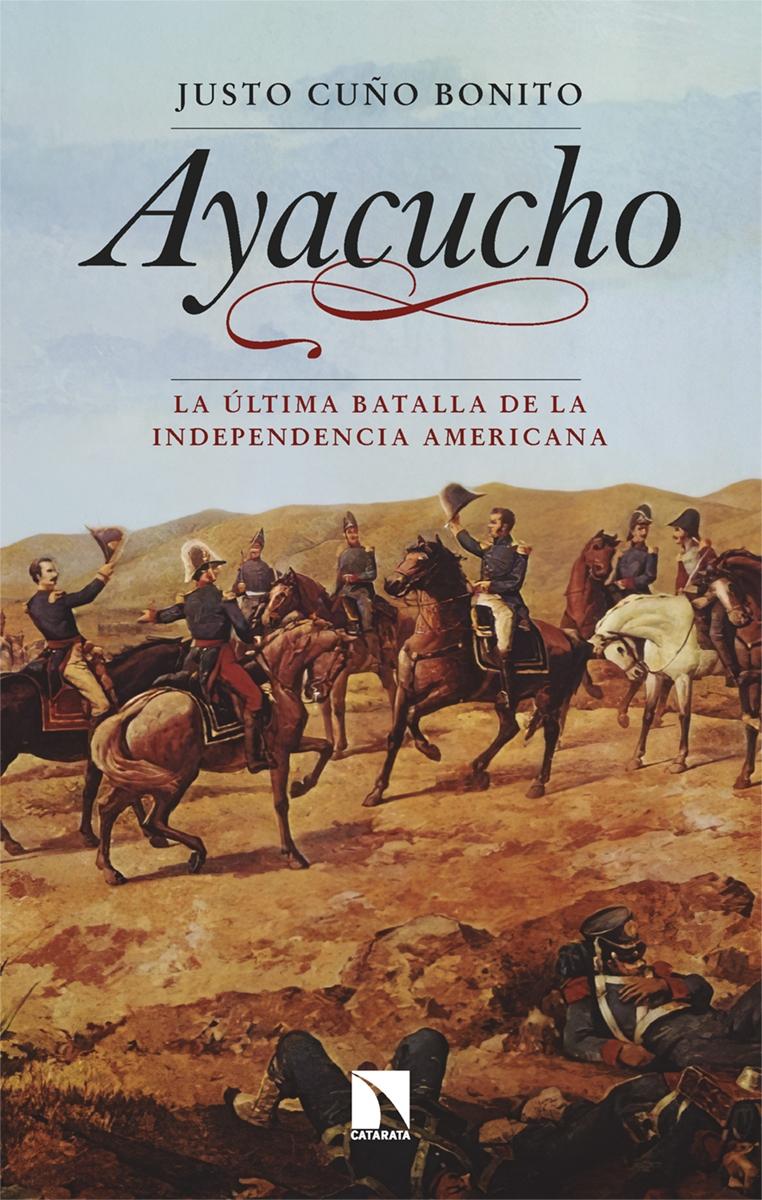 Ayacucho "La Última Batalla de la Independencia Americana"