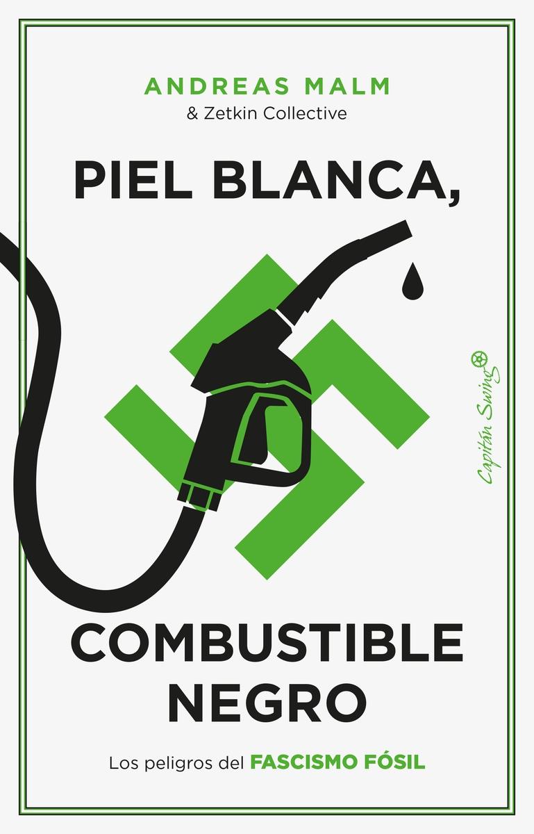 Piel Blanca, Combustible Negro "Los Peligros del Fascismo Fósil"