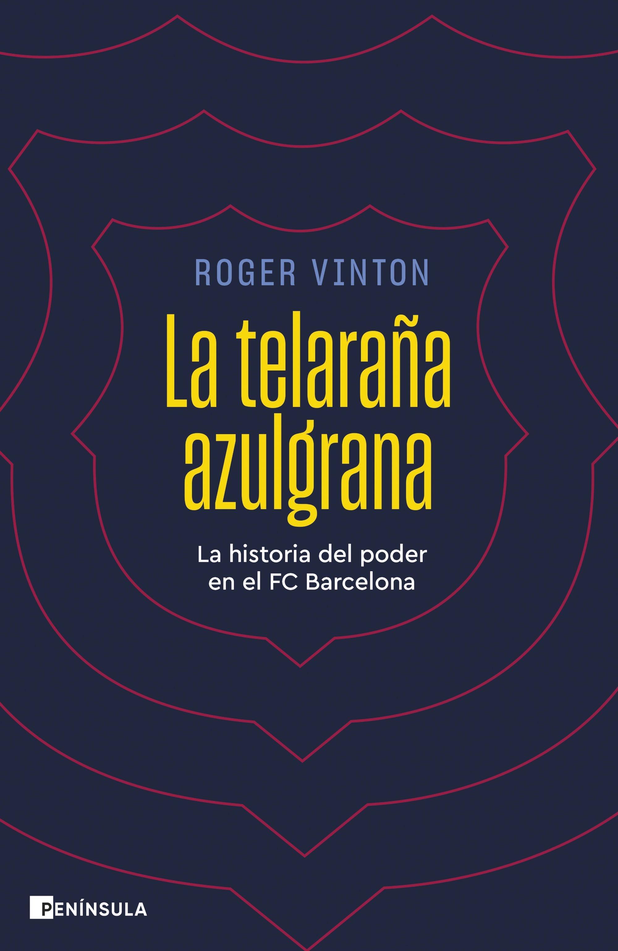 La Telaraña Azulgrana "La Historia del Poder en el Fc Barcelona"