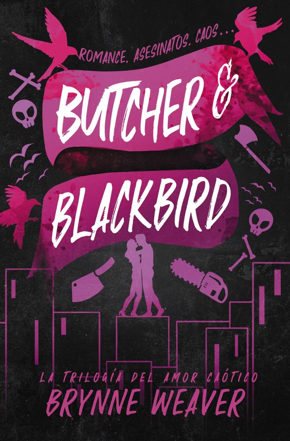 Butcher & Blackbird "La Trilogía del Amor Caótico". 