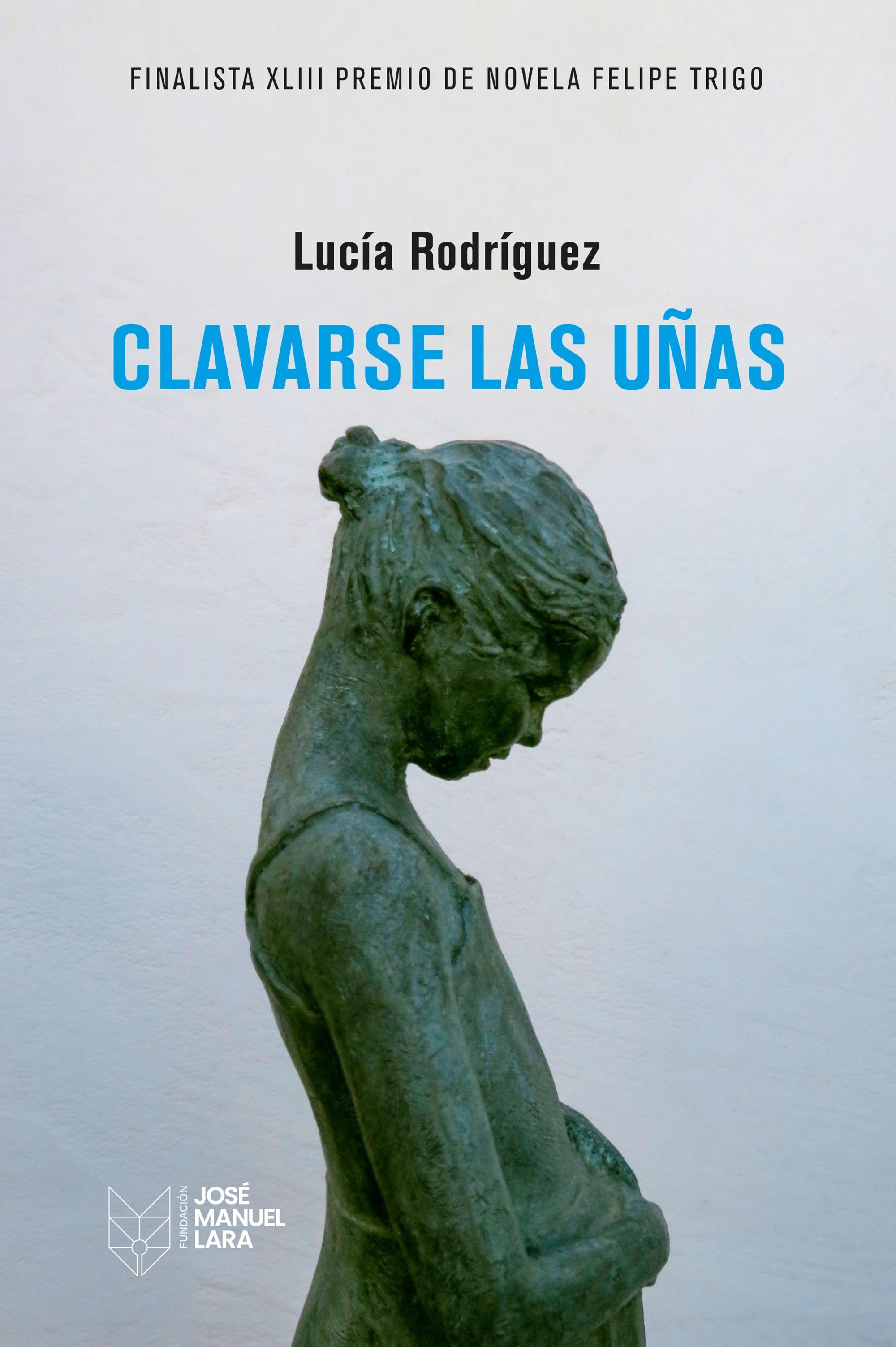 Clavarse las Uñas "Xliii Premio Finalista de Novela Felipe Trigo"