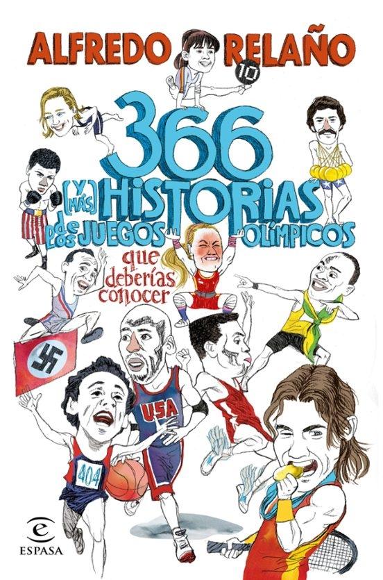 366 (Y Más) Historias de los Juegos Olímpicos que Deberías Conocer. 