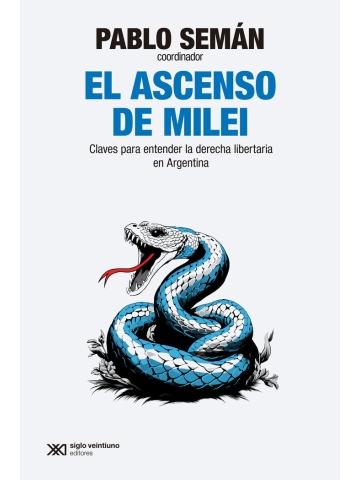 El Ascenso de Milei "Claves para Entender la Derecha Libertaria en Argentina"