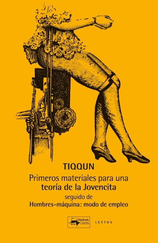 Primeros Materiales para una Teoría de la Jovencita. Seguido de Hombres-Máquina: