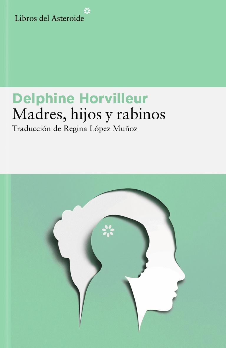 Madres, hijos y rabinos "Sexo, transmisión e identidad en el judaísmo"