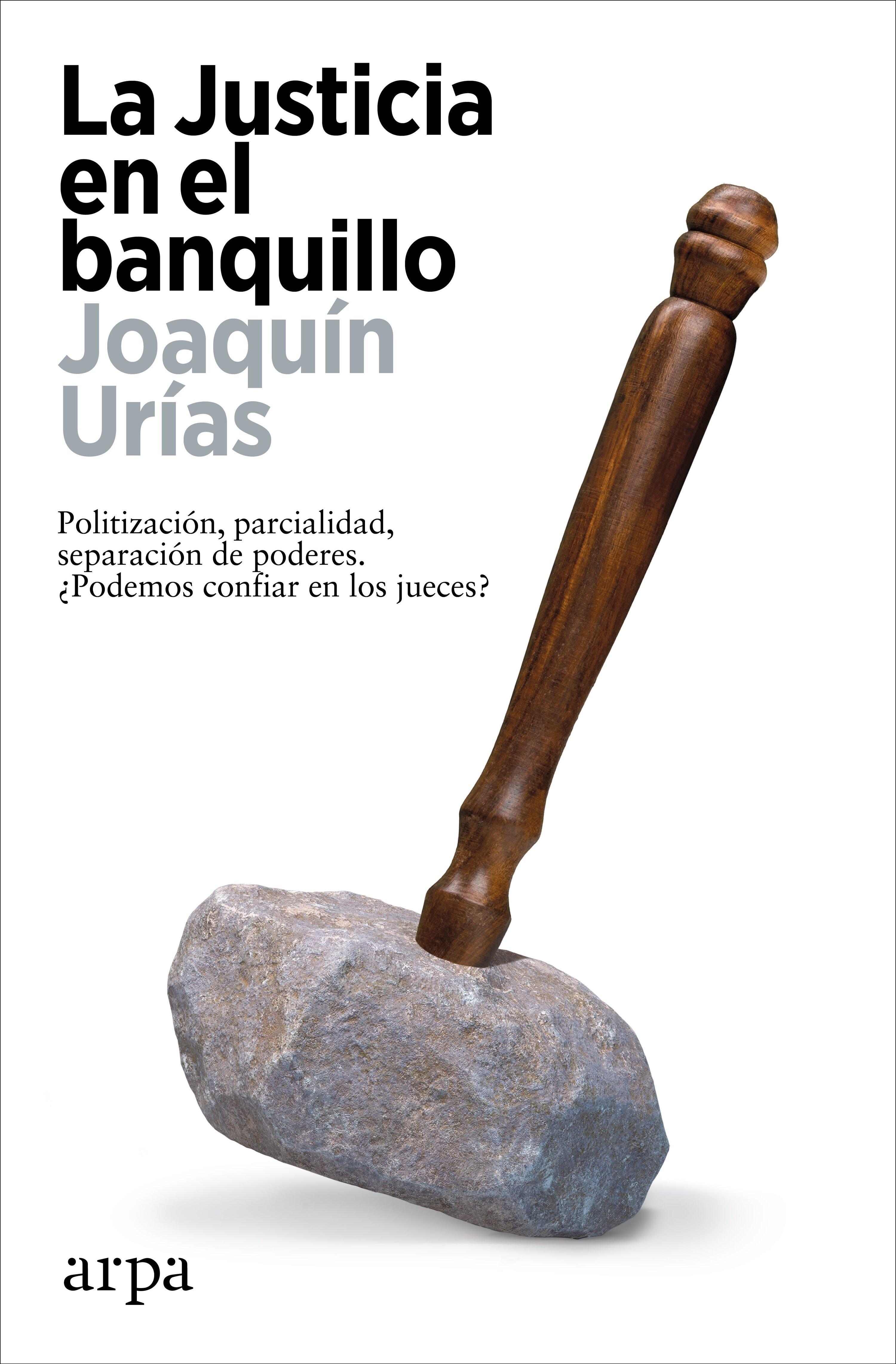 La Justicia en el Banquillo "Politización, Parcialidad, Separación de Poderes. ¿Podemos Confiar en los Jueces?"