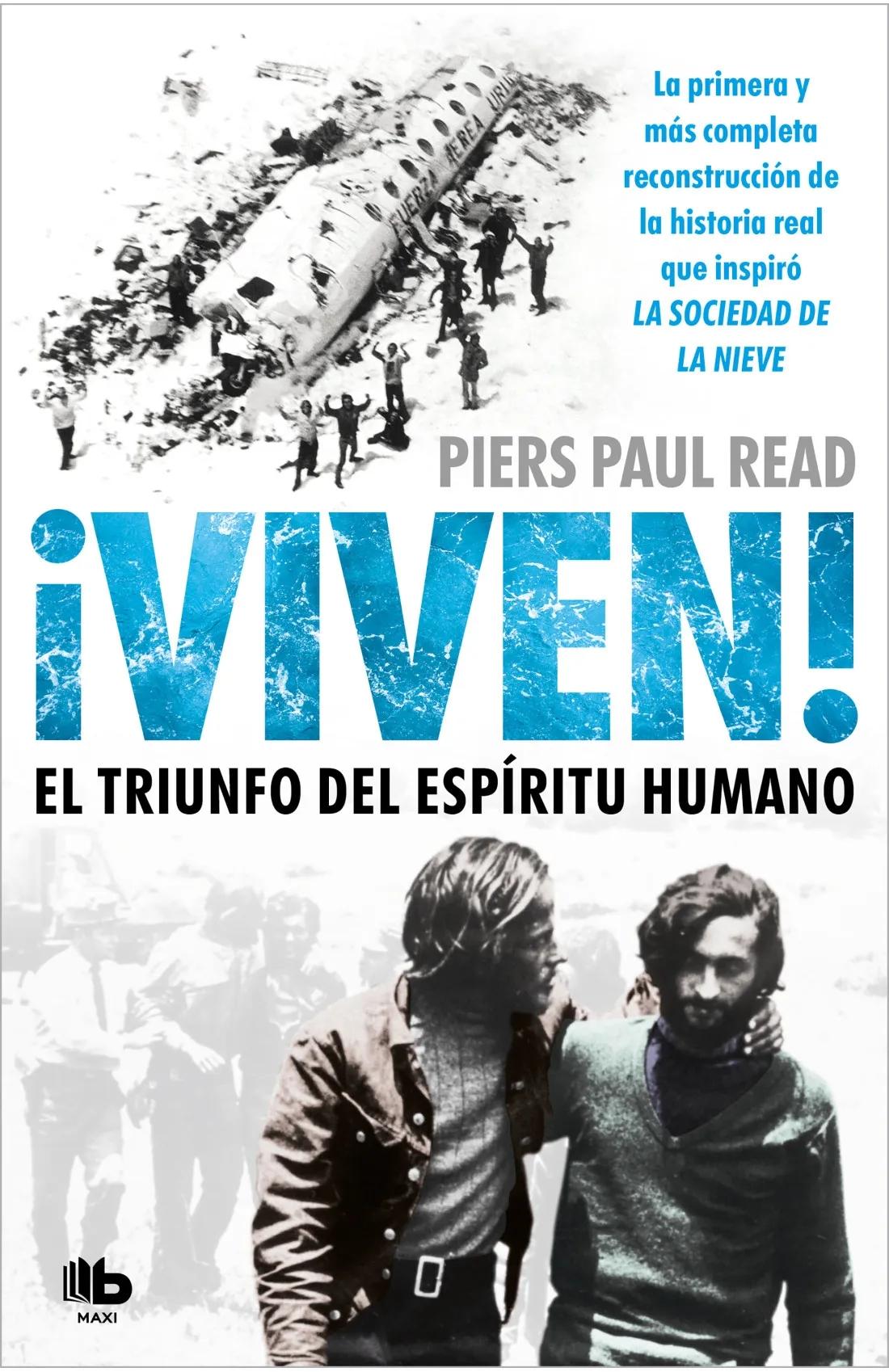 ¡Viven! el Triunfo del Espíritu Humano "La Verdadera Historia de los Protagonistas de la Sociedad de la Nieve, L"