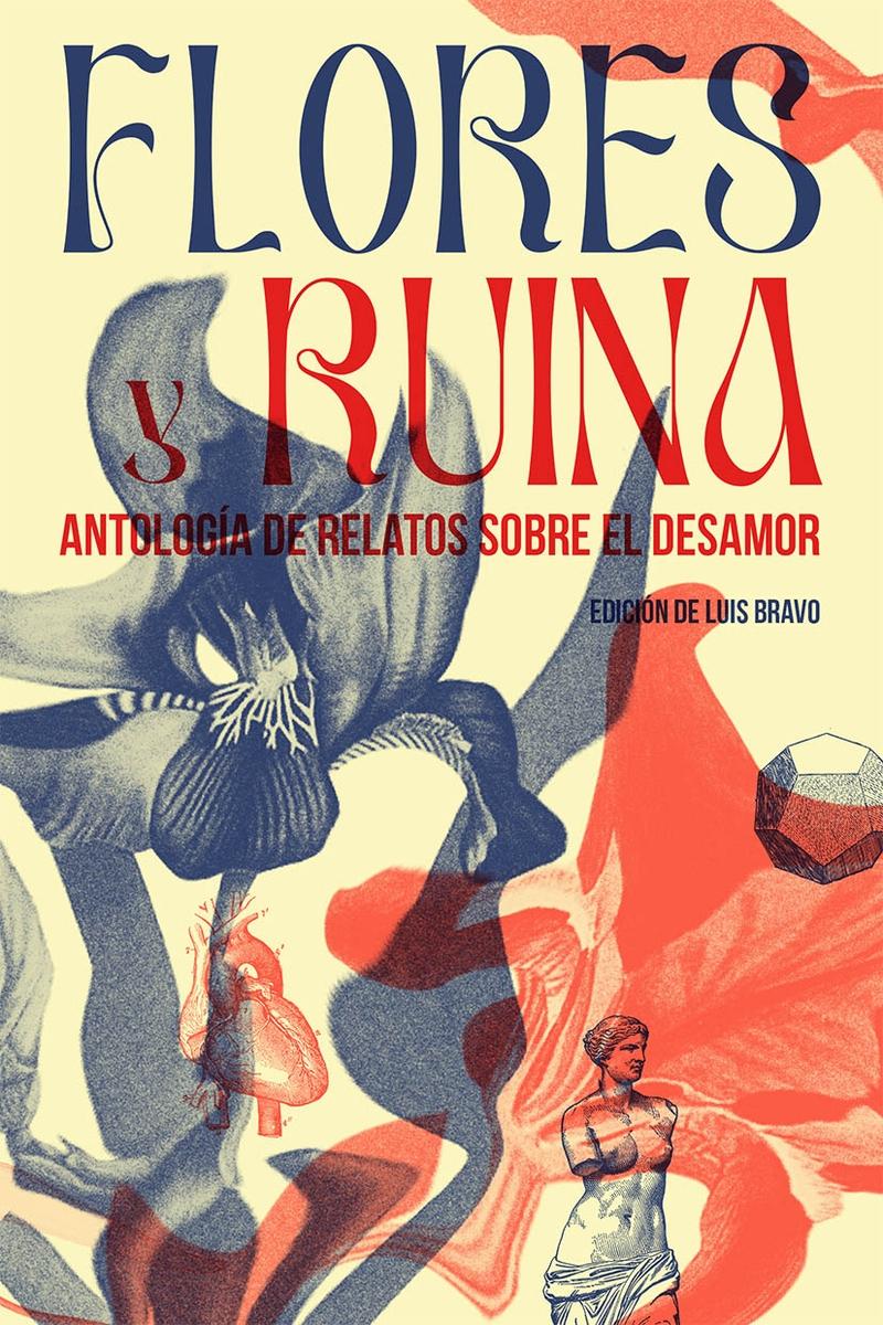 Flores y Ruina "Antología de Relatos sobre el Desamor"