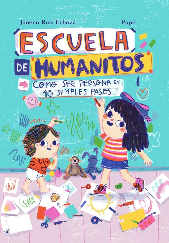 Escuela de Humanitos  "Cómo Ser Persona en Diez Simples Pasos "