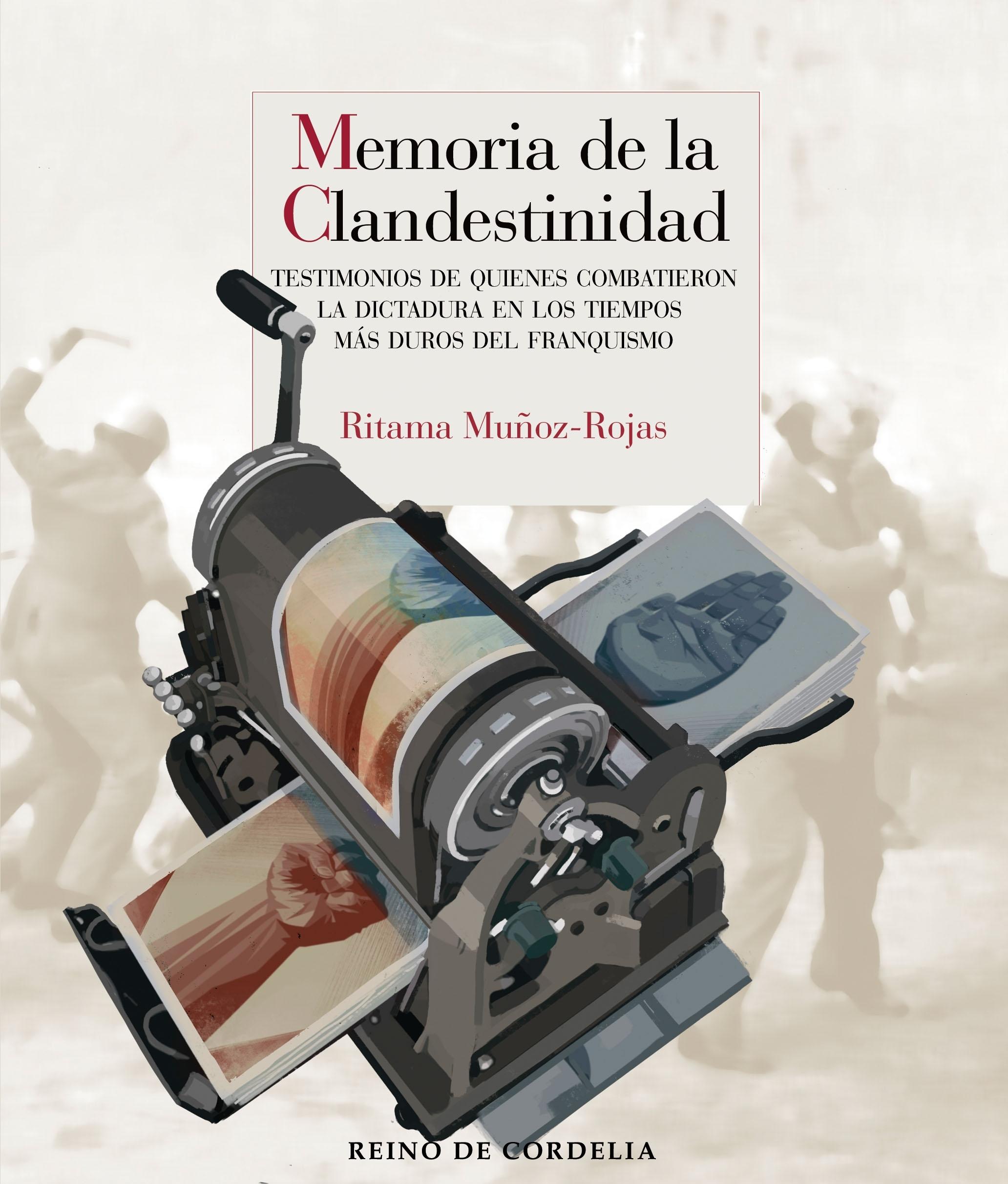 Memoria de la clandestinidad "Testimonios de quienes combatieron la dictadura en los tiempos más duros"