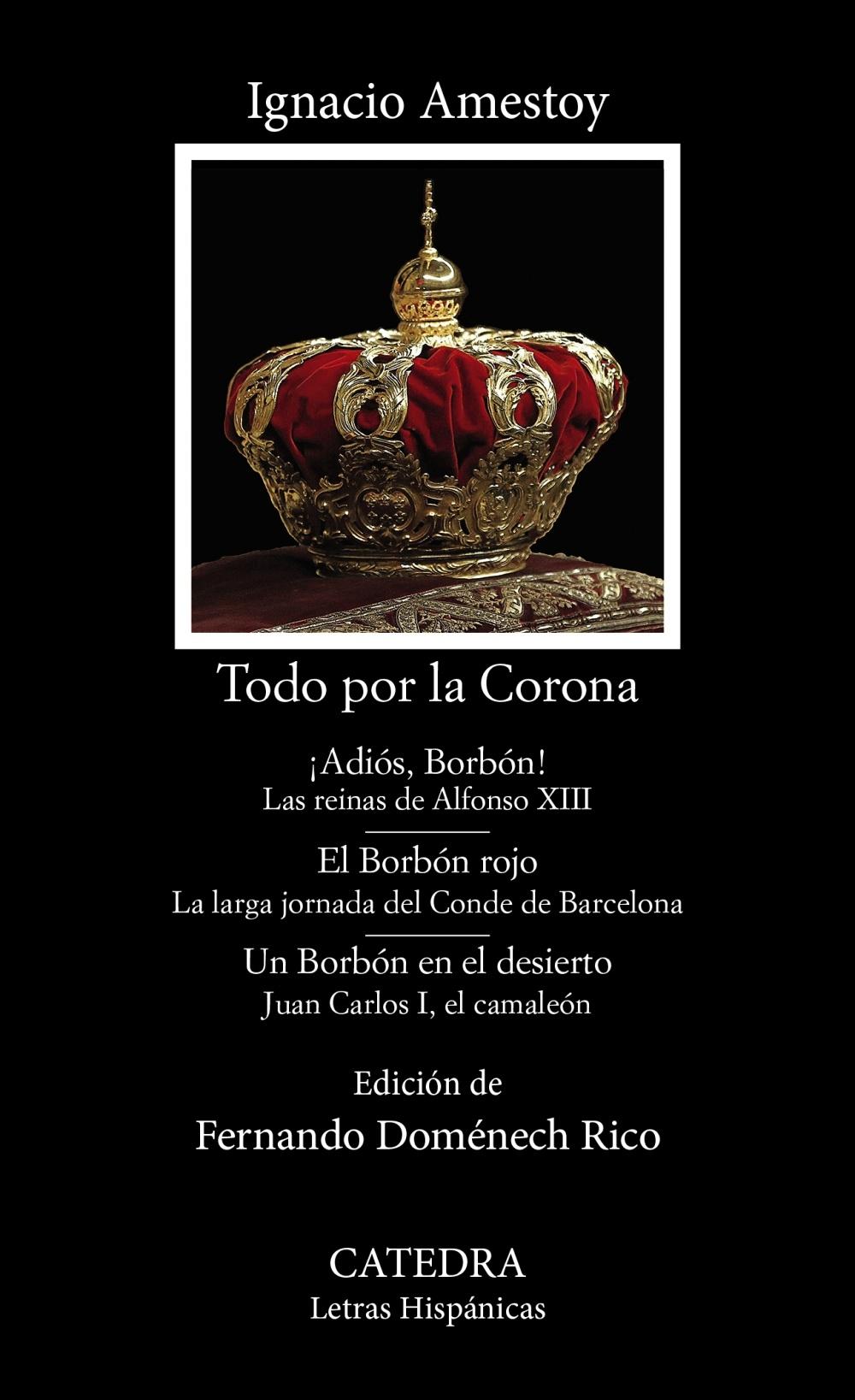Todo por la Corona "¡Adiós, Borbón!; el Borbón Rojo; un Borbón en el Desierto"