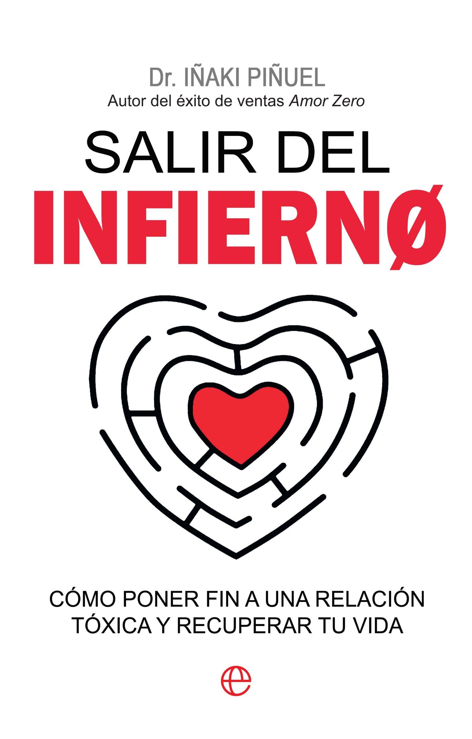 Salir del Infierno "Cómo Poner Fin a una Relación Tóxica y Recuperar tu Vida"