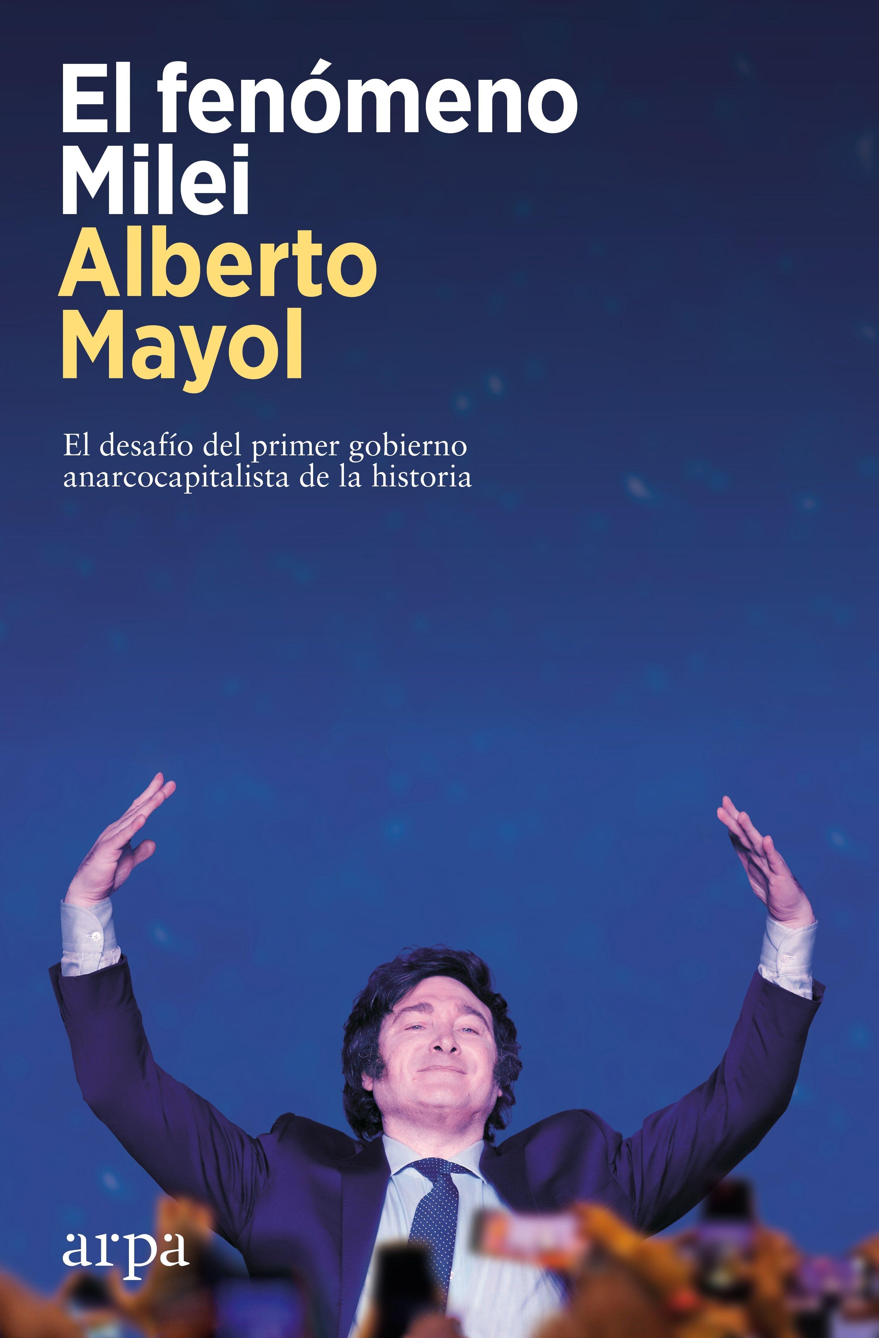 El Fenómeno Milei "El Desafío del Primer Gobierno Anarcocapitalista de la Historia"