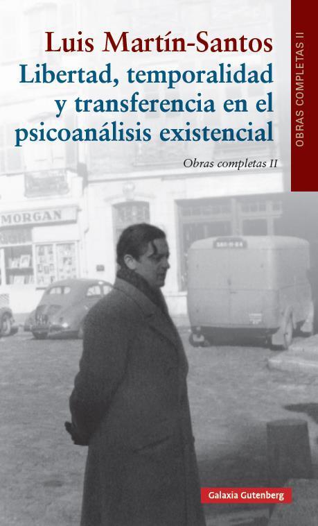 Libertad, Temporalidad y Transferencia en el Psicoanálisis Existencial "Obras Completas 2"