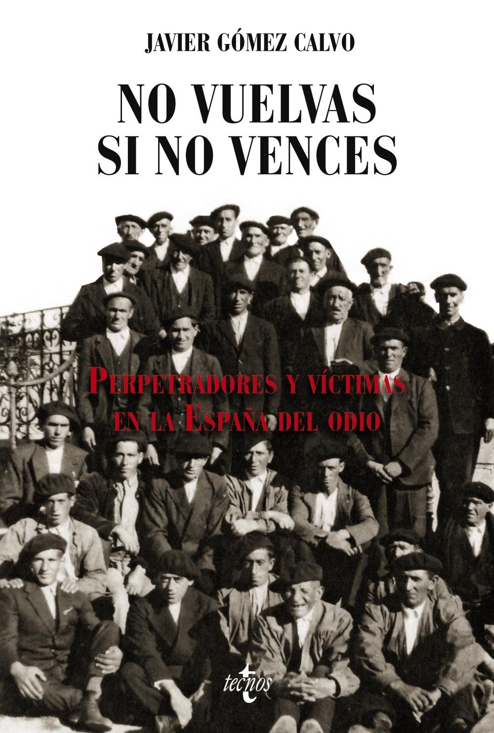 No Vuelvas si no Vences "Perpetradores y Víctimas en la España del Odio"