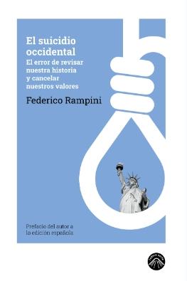 El Suicidio Occidental "El Error de Revisar nuestra Historia  y Cancelar  Nuestros Valores"