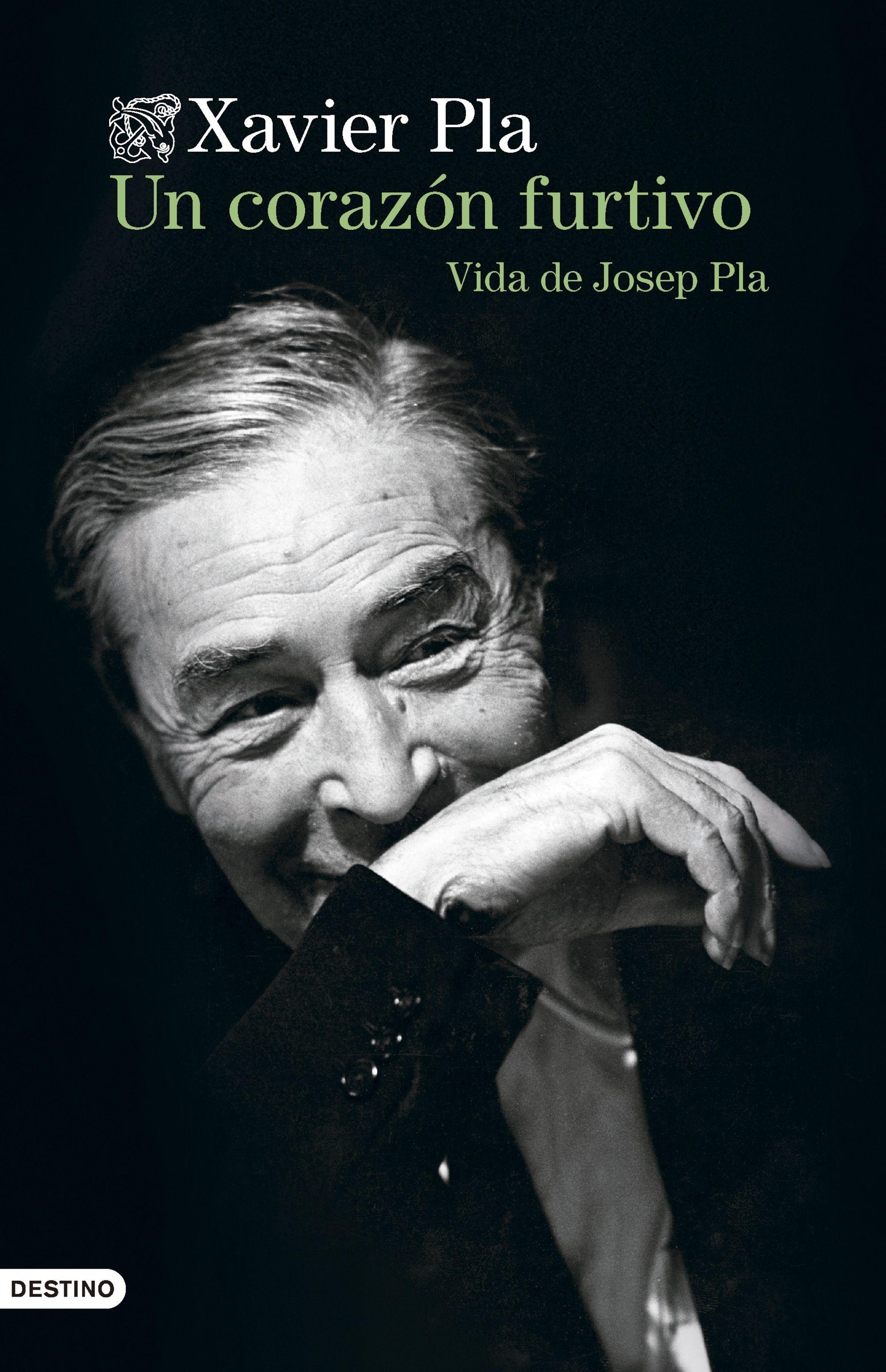 Un Corazón Furtivo. Vida de Josep Pla